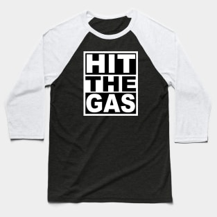 Hit the Gas Baseball T-Shirt